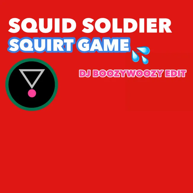 Squirt Game - DJ BoozyWoozy Remix