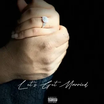 Let’s Get Married by KJ Kartel