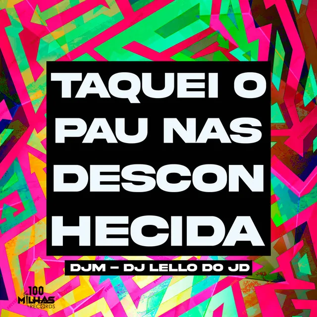 Taquei o Pau Nas Desconhecida