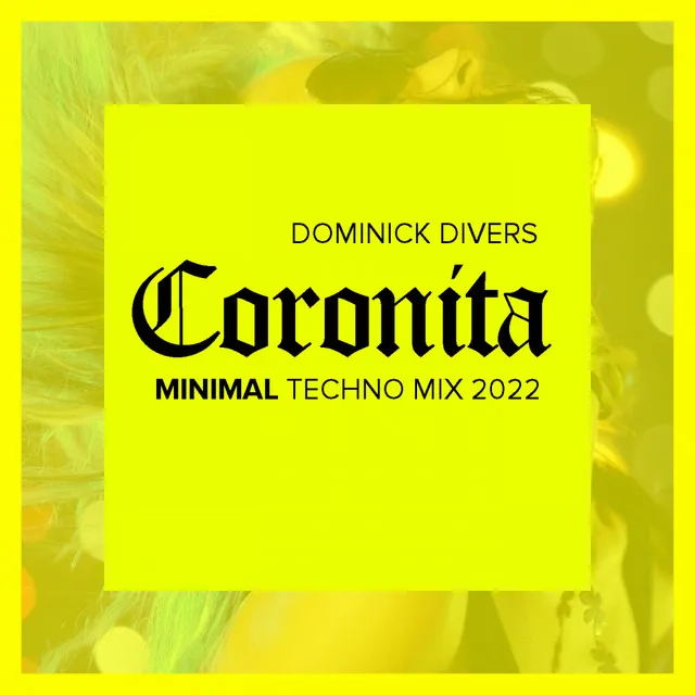 Coronita Minimal Techno Mix 2022 - Continuous DJ Mix