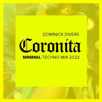 Coronita Minimal Techno Mix 2022 by Dominick Divers