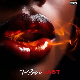 Last by T Royal