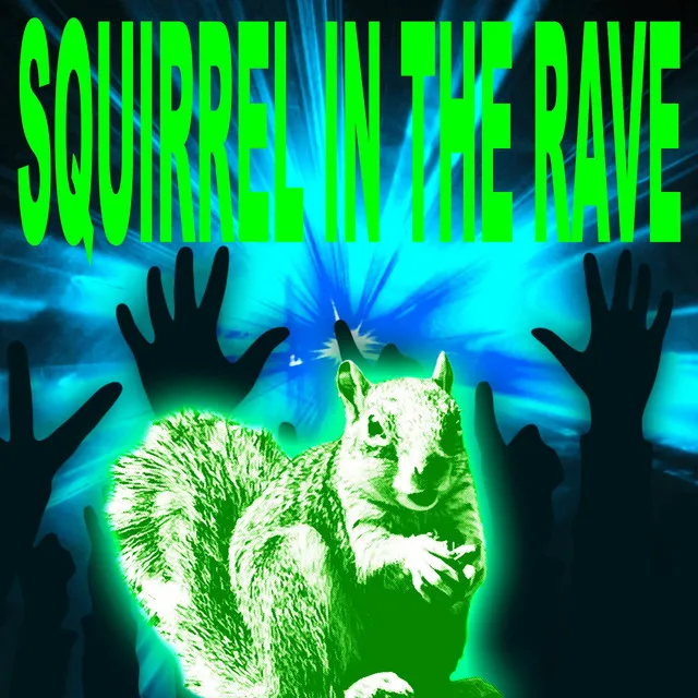 Squirrel in the Rave