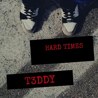 Hard Times by T3ddy