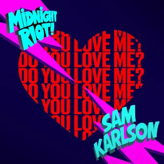 Do You Love Me by Sam Karlson