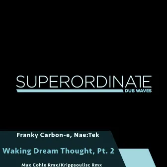 Waking Dream Thought, Pt. 2 by Franky Carbone