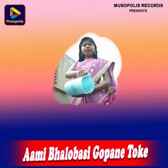 Aami Bhalobasi Gopane Toke by Anima Mahato