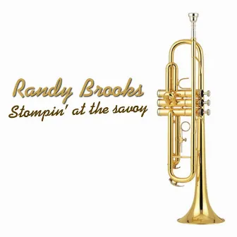 Stompin' At The Savoy by Randy Brooks