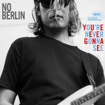 You're Never Gonna See by No Berlin