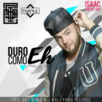 Duro Como Eh by Isaac The Hit Boy