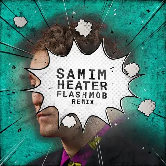 Heater (Flashmob Remix) by Samim