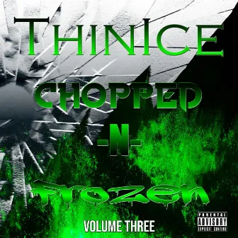 Chopped-N-Frozen, Vol. Three by ThinIce