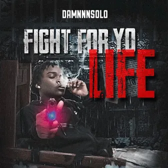 fight for yo life by Damnnnsolo