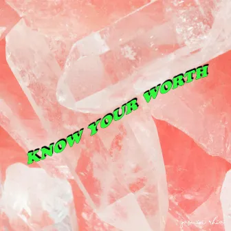 Know Your Worth by Jasmin Rhia