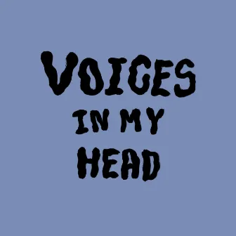 Voices in My Head by WOLF MANHATTAN