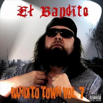 Bandito Town, Vol. 7 by El Bandito