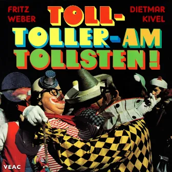 Toll, toller, am tollsten by Dietmar Kivel