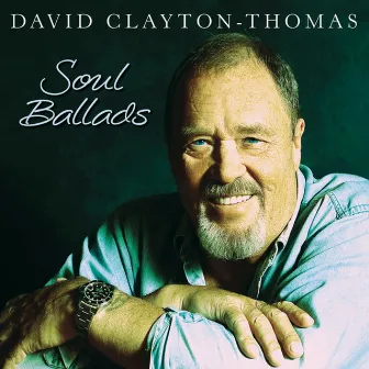 Soul Ballads by David Clayton-Thomas