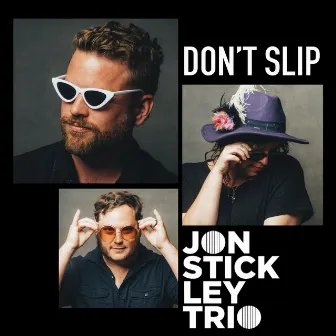 Don't Slip by Jon Stickley Trio