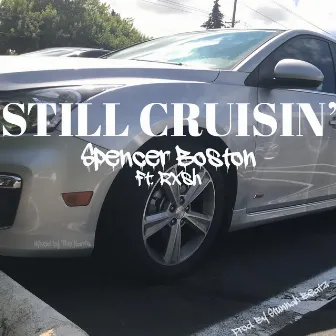 Still Cruisin' by Spencer Boston