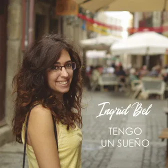 Tengo un sueño by Ingrid Bel