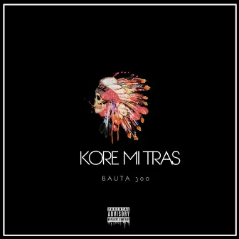 Kore Mi Tras by bauta300