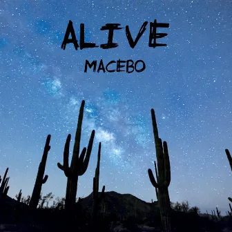 Alive by Macebo