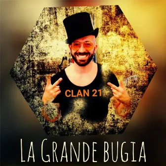 La grande bugia by Clan 21