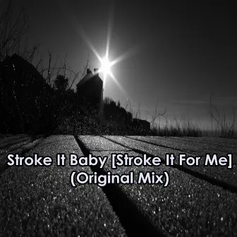 Stroke It Baby [Stroke It For Me] by One2Three