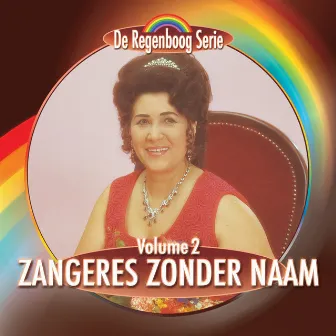 De Regenboog Serie: Zangeres Zonder Naam, Vol. 2 by Zangeres Zonder Naam