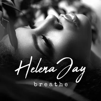 breathe by HELENA JAY