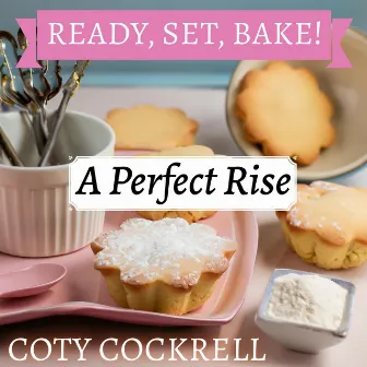 A Perfect Rise by Coty Cockrell