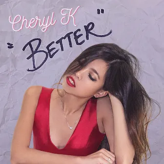 Better by Cheryl K