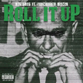 Roll it Up by BigGreg