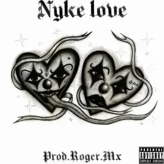 Nyke love by NYKE BOY