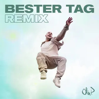 Bester Tag (Vantero Remix) by Oli. P