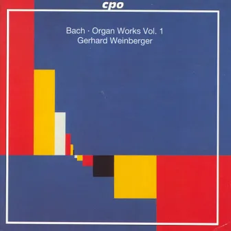 Bach, J.S.: Organ Works, Vol. 1 by Gerhard Weinberger