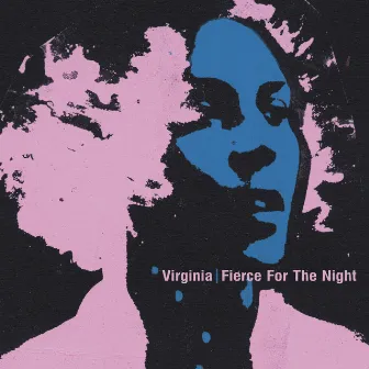 Fierce For The Night by Virginia