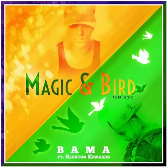 Magic and Bird (feat. Blunton Edwards) by Bama