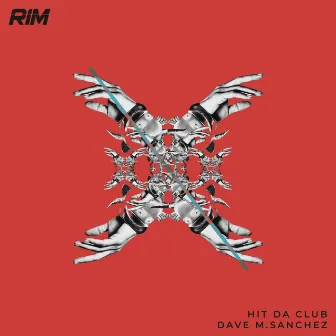 Hit Da Club by Dave M.Sanchez