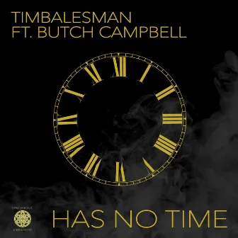 Has No Time by Timbalesman