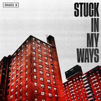 Stuck In My Ways by Dougie B