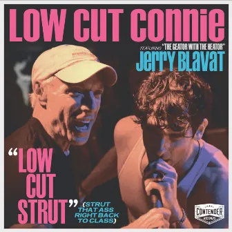 Low Cut Strut (Strut That Ass Right Back to Class) by Low Cut Connie