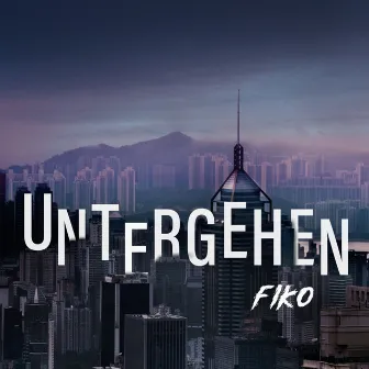 Untergehen by Fiko