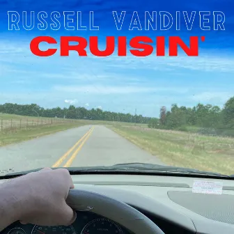 Cruisin' by Russell Vandiver