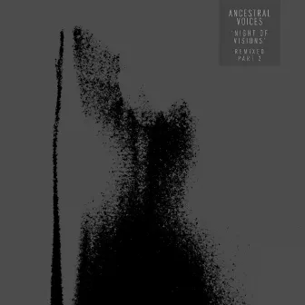 Night of Visions Remixed, Pt. 2 by Ancestral Voices