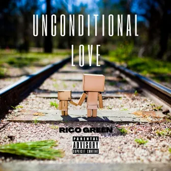 Unconditional Love by Rico Green