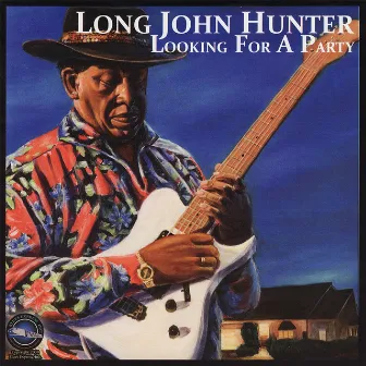 Looking for a Party by Long John Hunter