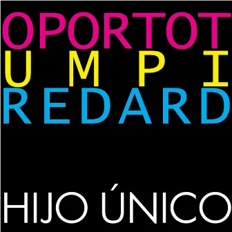 Hijo Único by Sofia Oportot