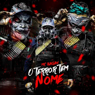 O Terror Tem Nome by Mc Kauan